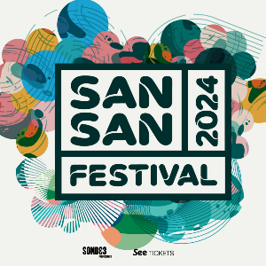 SanSan Festival 2024 Benicasim, del 28 al 30 de marzo 2024