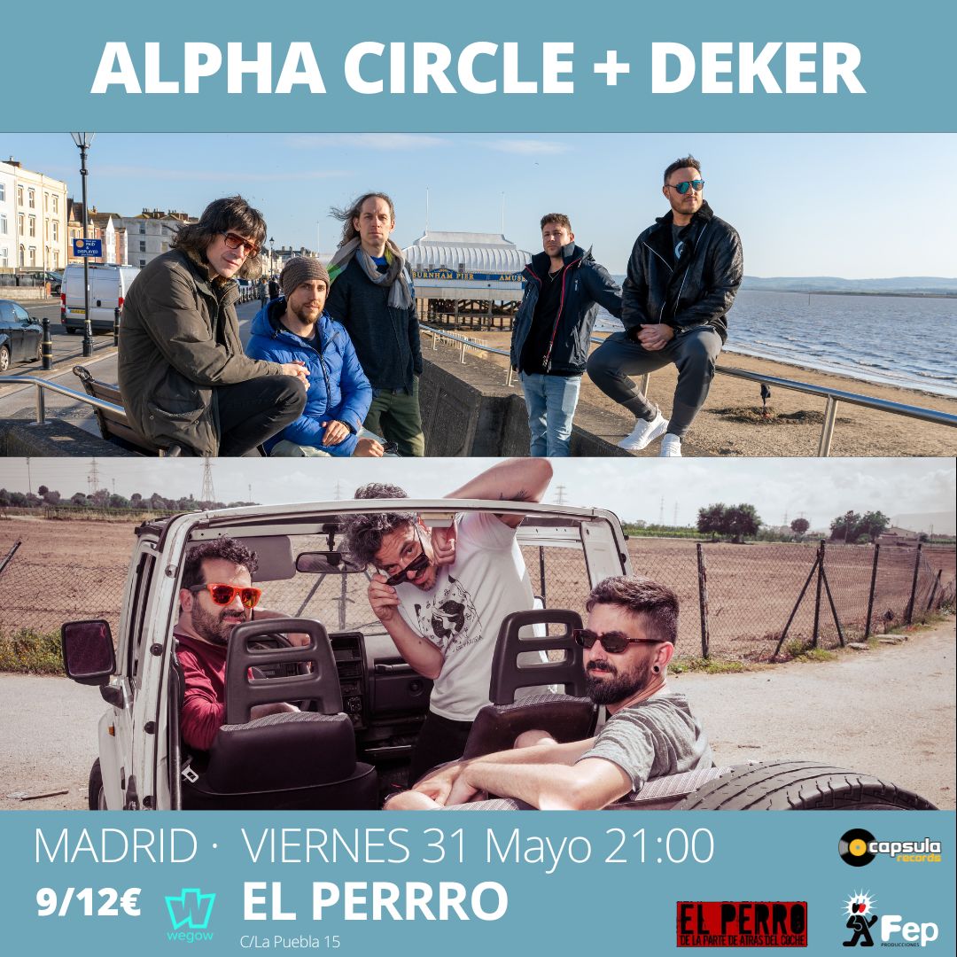 Alpha Circle +Deker en el Perro, Madrid